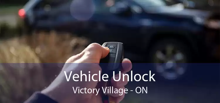 Vehicle Unlock Victory Village - ON
