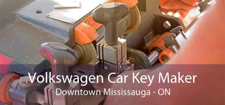 Volkswagen Car Key Maker Downtown Mississauga - ON