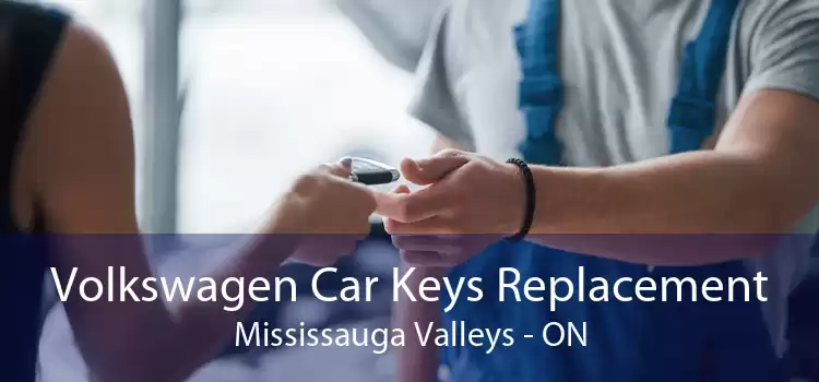 Volkswagen Car Keys Replacement Mississauga Valleys - ON