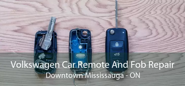 Volkswagen Car Remote And Fob Repair Downtown Mississauga - ON