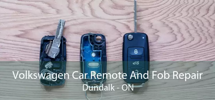 Volkswagen Car Remote And Fob Repair Dundalk - ON