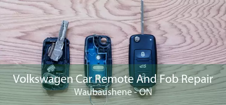 Volkswagen Car Remote And Fob Repair Waubaushene - ON