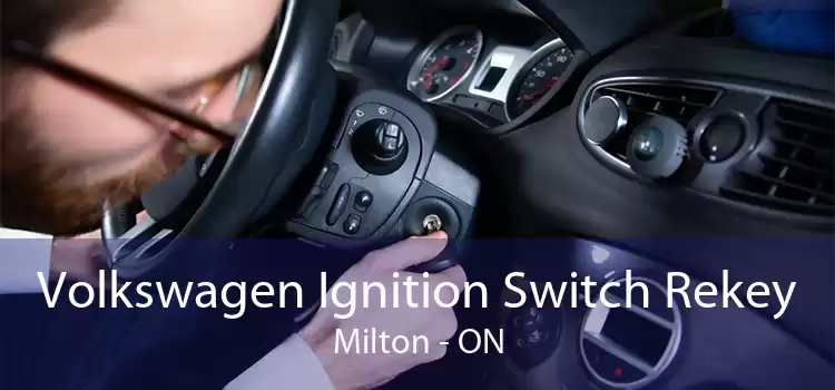 Volkswagen Ignition Switch Rekey Milton - ON