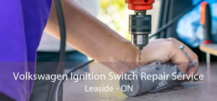Volkswagen Ignition Switch Repair Service Leaside - ON