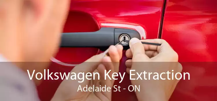 Volkswagen Key Extraction Adelaide St - ON