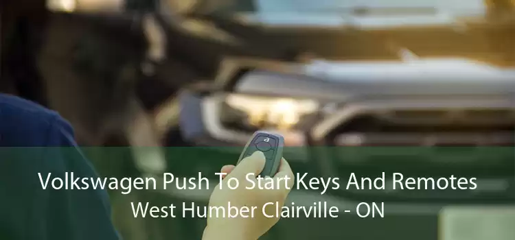 Volkswagen Push To Start Keys And Remotes West Humber Clairville - ON