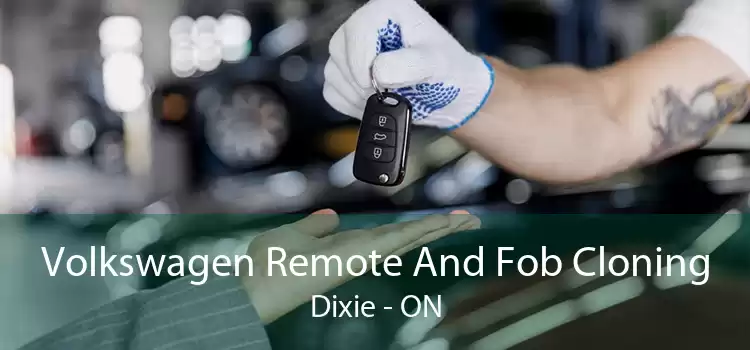 Volkswagen Remote And Fob Cloning Dixie - ON