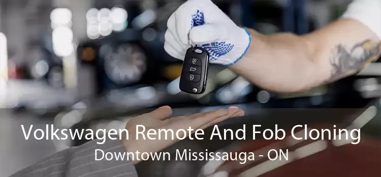 Volkswagen Remote And Fob Cloning Downtown Mississauga - ON