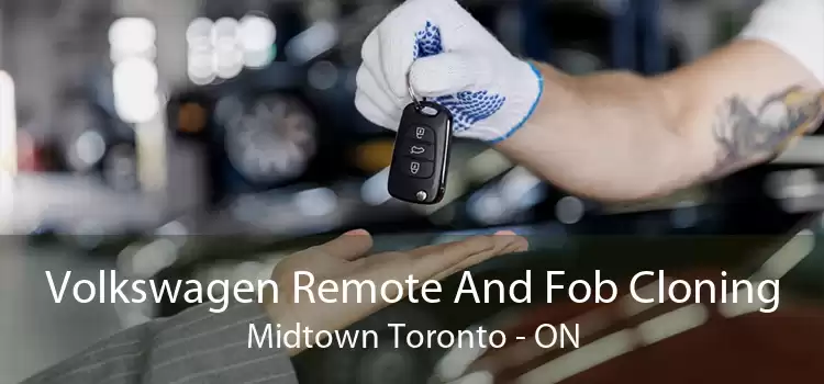 Volkswagen Remote And Fob Cloning Midtown Toronto - ON