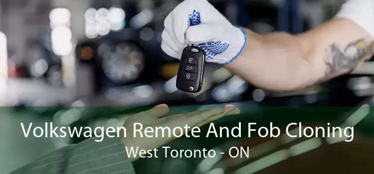 Volkswagen Remote And Fob Cloning West Toronto - ON