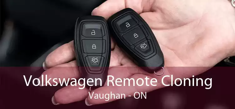 Volkswagen Remote Cloning Vaughan - ON