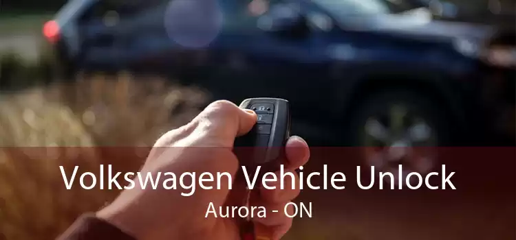 Volkswagen Vehicle Unlock Aurora - ON