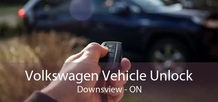 Volkswagen Vehicle Unlock Downsview - ON