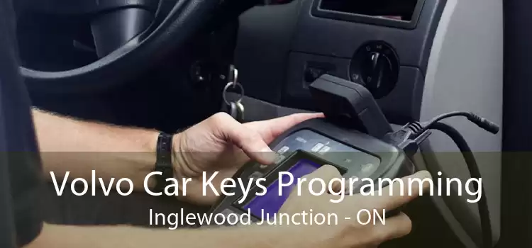 Volvo Car Keys Programming Inglewood Junction - ON