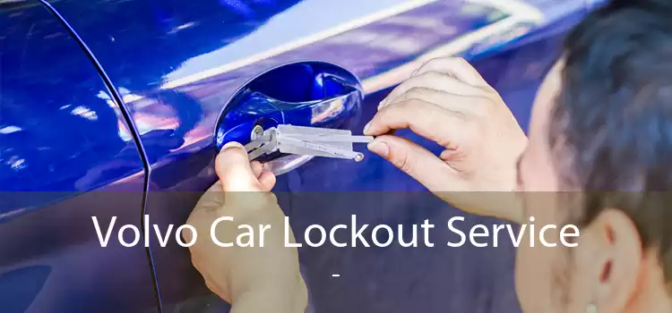 Volvo Car Lockout Service  - 