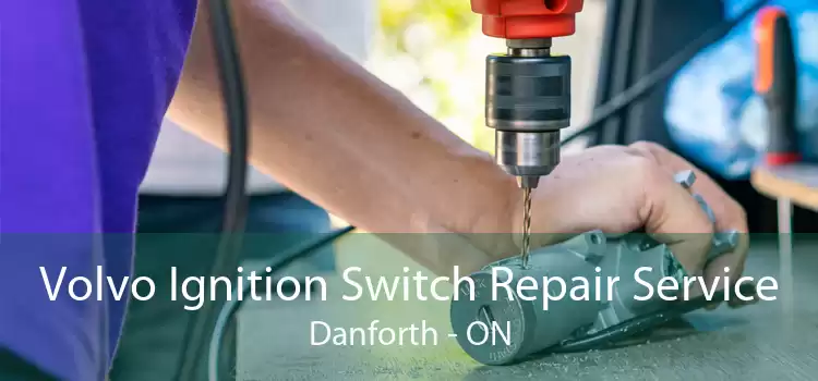 Volvo Ignition Switch Repair Service Danforth - ON