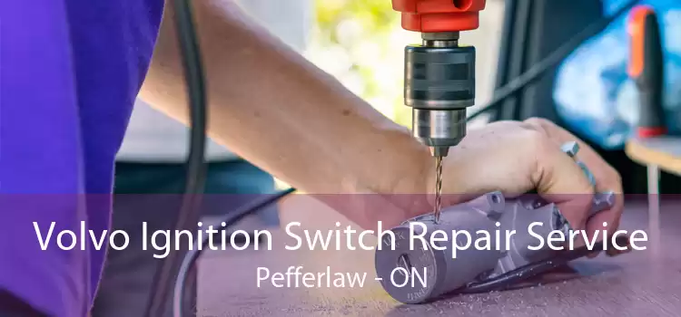 Volvo Ignition Switch Repair Service Pefferlaw - ON