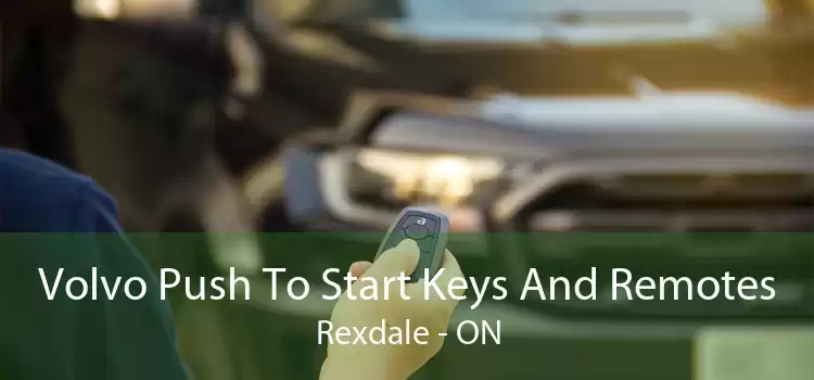 Volvo Push To Start Keys And Remotes Rexdale - ON